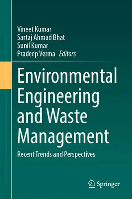 Environmental Engineering and Waste Management: Recent Trends and Perspectives by Vineet Kumar
