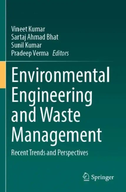 Environmental Engineering and Waste Management: Recent Trends and Perspectives by Vineet Kumar
