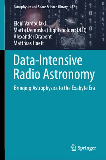 Data-Intensive Radio Astronomy: Bringing Astrophysics to the Exabyte Era by Eleni Vardoulaki