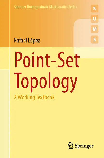 Point-Set Topology: A Working Textbook by Rafael López