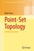 Point-Set Topology: A Working Textbook by Rafael López