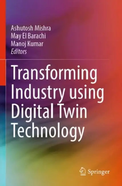 Transforming Industry using Digital Twin Technology by Ashutosh Mishra