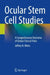 Ocular Stem Cell Studies: A Comprehensive Overview of Global Clinical Trials by Jeffrey N. Weiss