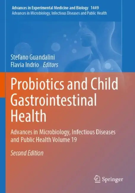 Probiotics and Child Gastrointestinal Health: Advances in Microbiology, Infectious Diseases and Public Health by Stefano Guandalini