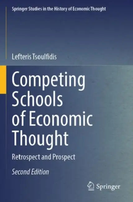 Competing Schools of Economic Thought: Retrospect and Prospect by Lefteris Tsoulfidis