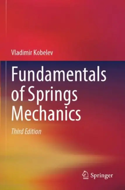 Fundamentals of Springs Mechanics by Vladimir Kobelev