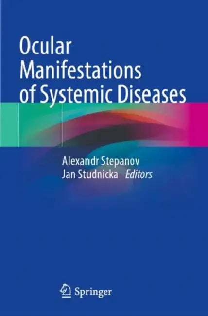 Ocular Manifestations of Systemic Diseases by Alexandr Stepanov