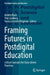 Framing Futures in Postdigital Education: Critical Concepts for Data-Driven Practices by Anders Buch
