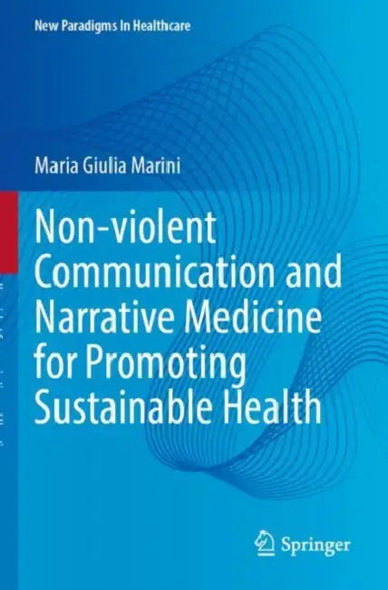 Non-violent Communication and Narrative Medicine for Promoting Sustainable Health by Maria Giulia Marini