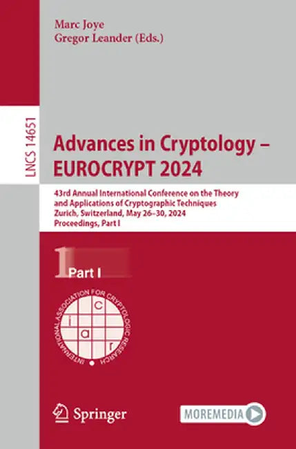 Advances in Cryptology - Eurocrypt 2024: 43rd Annual International Conference on the Theory and Applications of Cryptographic Techniques, Zurich, Swit by Marc Joye