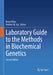 Laboratory Guide to the Methods in Biochemical Genetics by Nenad Blau