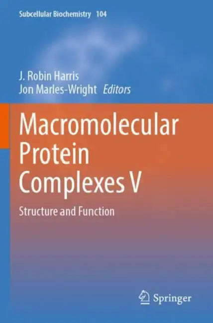 Macromolecular Protein Complexes V: Structure and Function by J. Robin Harris
