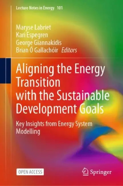 Aligning the Energy Transition with the Sustainable Development Goals: Key Insights from Energy System Modelling by Maryse Labriet