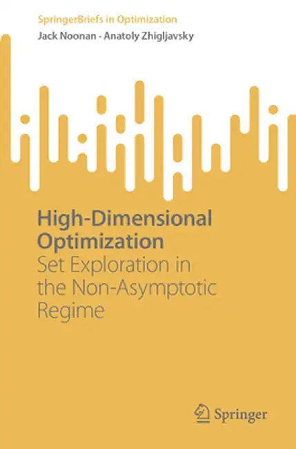 High-Dimensional Optimization: Set Exploration in the Non-Asymptotic Regime by Jack Noonan