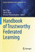 Handbook of Trustworthy Federated Learning by My T. Thai