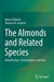 The Almonds and Related Species: Identification, Characteristics and Uses by Alireza Rahemi
