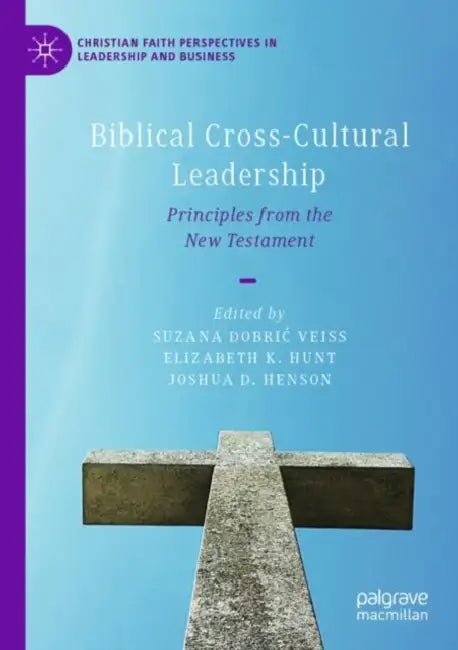 Biblical Cross-Cultural Leadership: Principles from the New Testament by Suzana Dobric Veiss