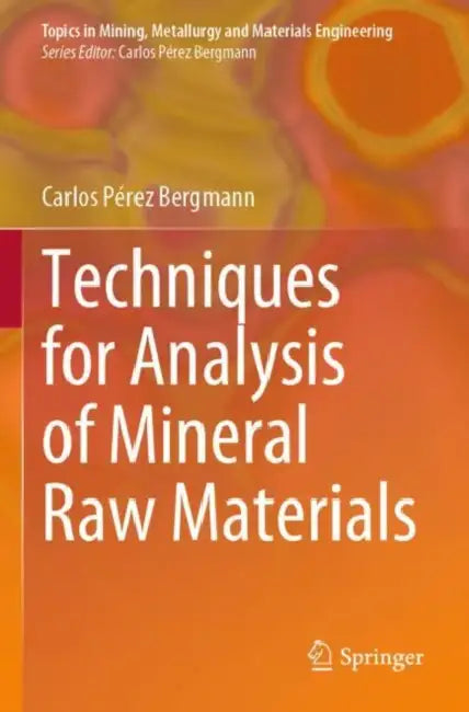 Techniques for Analysis of Mineral Raw Materials by Carlos Pérez Bergmann