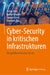 Cybersicherheit in Kritischen Infrastrukturen: Ein Spieltheoretischer Zugang by Stefan Rass