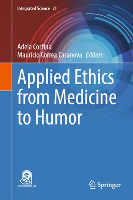 Applied Ethics from Medicine to Humor by Adela Cortina