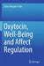 Oxytocin, Well-Being and Affect Regulation by Eliana Nogueira-Vale