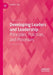 Developing Leaders and Leadership: Principles, Practices, and Processes by David V. Day