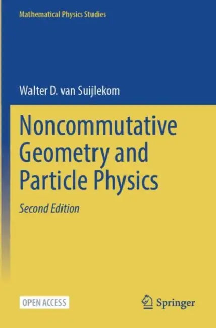 Noncommutative Geometry and Particle Physics by Walter D. Van Suijlekom