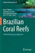 Brazilian Coral Reefs: A Multidisciplinary Approach by Ruy Kenji Papa Kikuchi