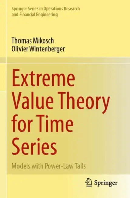 Extreme Value Theory for Time Series: Models with Power-Law Tails by Thomas Mikosch