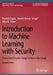 Introduction to Machine Learning with Security: Theory and Practice Using Python in the Cloud by Pramod Gupta