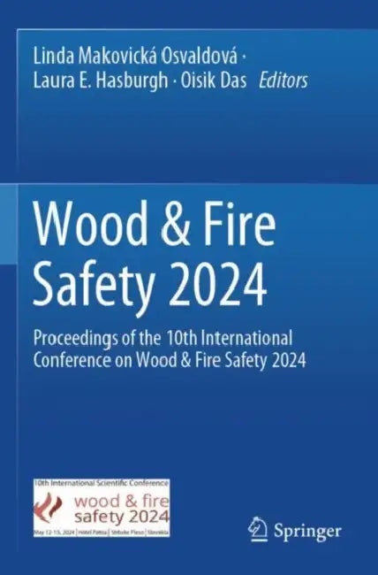 Wood & Fire Safety 2024: Proceedings of the 10th International Conference on Wood & Fire Safety 2024 by Linda Makovická Osvaldová