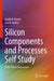 Silicon Components and Processes Self Study: Field-Effect Transistors by Badih El-Kareh
