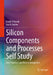 Silicon Components and Processes Self Study: Unit Processes and Process Integration by Badih El-Kareh, Lou N. Hutter