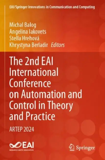 The 2nd EAI International Conference on Automation and Control in Theory and Practice: Artep 2024 by Michal Balog