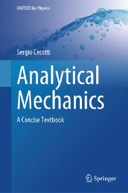Analytical Mechanics: A Concise Textbook by Sergio Cecotti