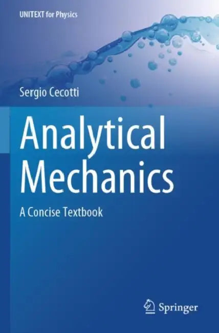 Analytical Mechanics: A Concise Textbook by Sergio Cecotti