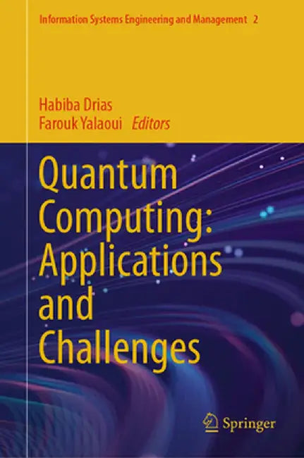 Quantum Computing: Applications and Challenges by Habiba Drias