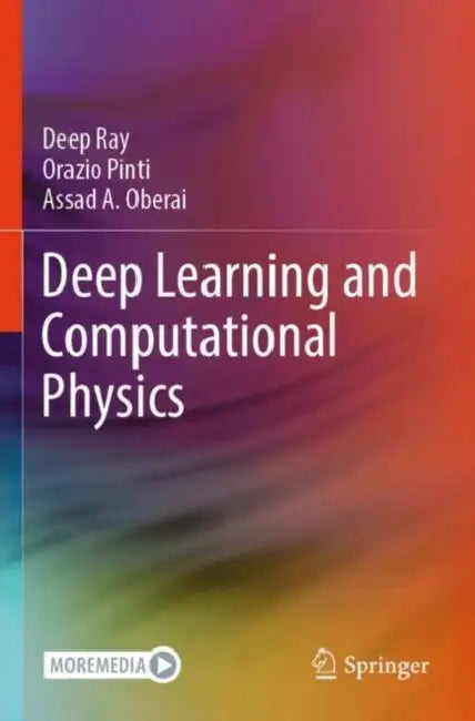 Deep Learning and Computational Physics by Deep Ray