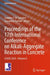Proceedings of the 17th International Conference on Alkali-Aggregate Reaction in Concrete: Icaar 2024 by Leandro F. M. Sanchez