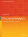 Prescriptive Analytics: Mastering the Spreadsheet of Everything by Jeffrey M. Keisler