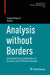 Analysis Without Borders: Dedicated to Ilya Spitkovsky on Occasion of His 70th Anniversary by Sergei Rogosin