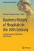 Business History of Hospitals in the 20th Century: Entrepreneurship, Organization, and Finances by Paloma Fernández Pérez