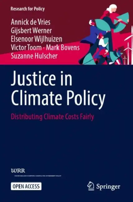 Justice in Climate Policy: Distributing Climate Costs Fairly by Annick de Vries