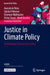 Justice in Climate Policy: Distributing Climate Costs Fairly by Annick de Vries