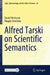 Alfred Tarski on Scientific Semantics by David Hitchcock