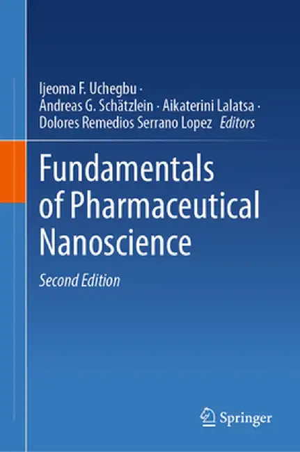 Fundamentals of Pharmaceutical Nanoscience by Ijeoma F. Uchegbu