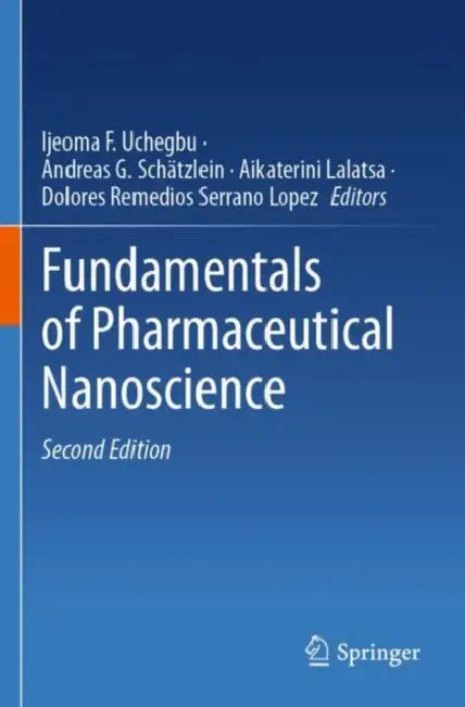 Fundamentals of Pharmaceutical Nanoscience by Ijeoma F. Uchegbu
