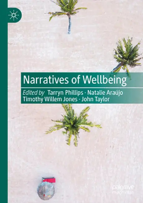 Narratives of Wellbeing by Tarryn Phillips