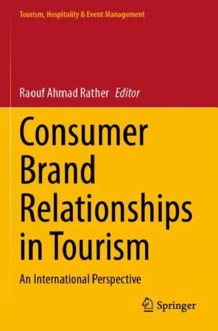 Consumer Brand Relationships in Tourism: An International Perspective by Raouf Ahmad Rather