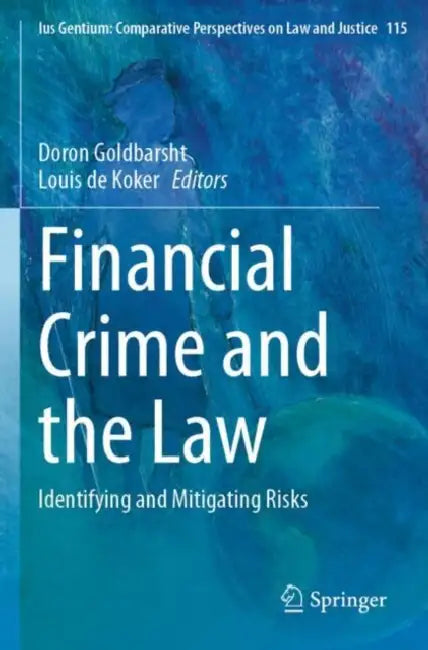 Financial Crime and the Law: Identifying and Mitigating Risks by Doron Goldbarsht
